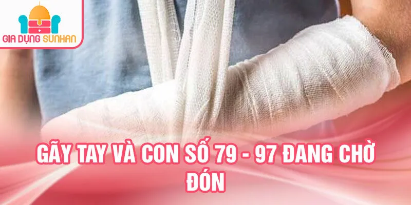 Nằm Mơ Thấy Bị Gãy Tay: Điềm Báo Tương Lai Bí Ẩn 3 Gãy tay và con số 79 - 97 đang chờ đón
