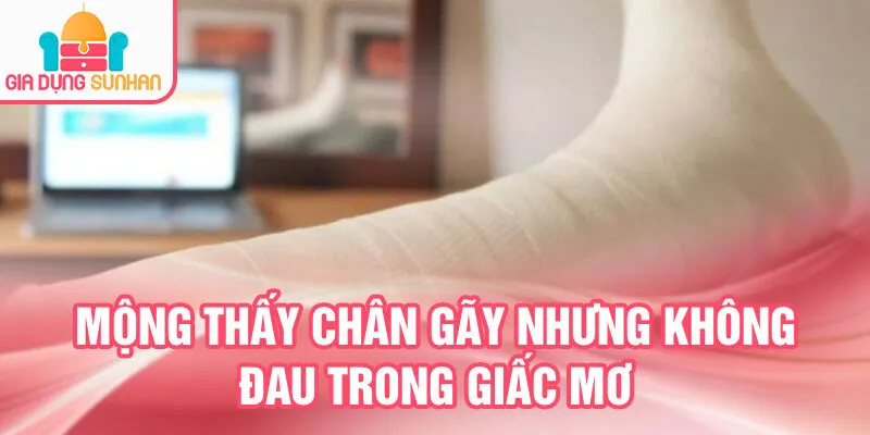 Nằm Mơ Thấy Bị Gãy Chân: Bí Ẩn Tiềm Thức Gọi Mời 3 Mộng thấy chân gãy nhưng không đau trong giấc mơ
