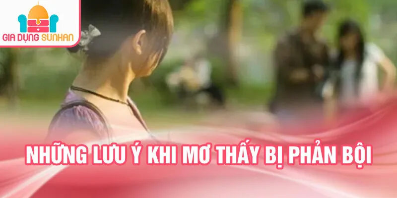 Nằm Mơ Thấy Bị Phản Bội: Bí Mật Tiềm Ẩn Trong Giấc Mơ 3 Những lưu ý khi mơ thấy bị phản bội