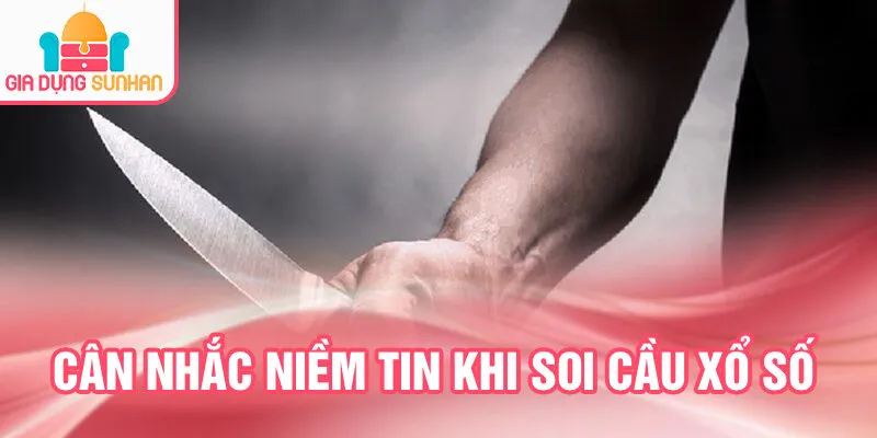 Nằm Mơ Thấy Giết Người: Khám Phá Tiềm Thức Bí Ẩn 4 Cân nhắc niềm tin khi soi cầu xổ số