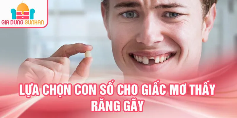 Nằm Mơ Thấy Răng Gãy: Dự Đoán Tương Lai Rực Rỡ 4 Lựa chọn con số cho giấc mơ thấy răng gãy